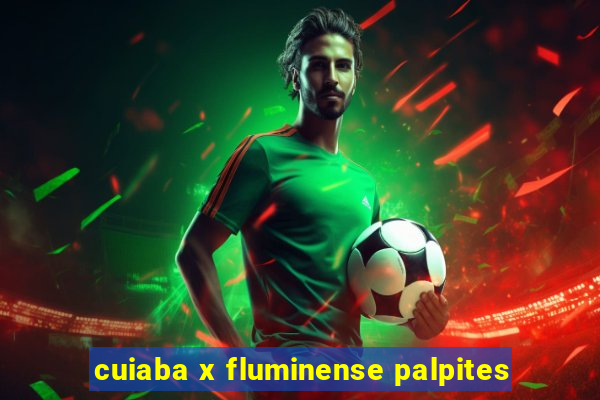 cuiaba x fluminense palpites